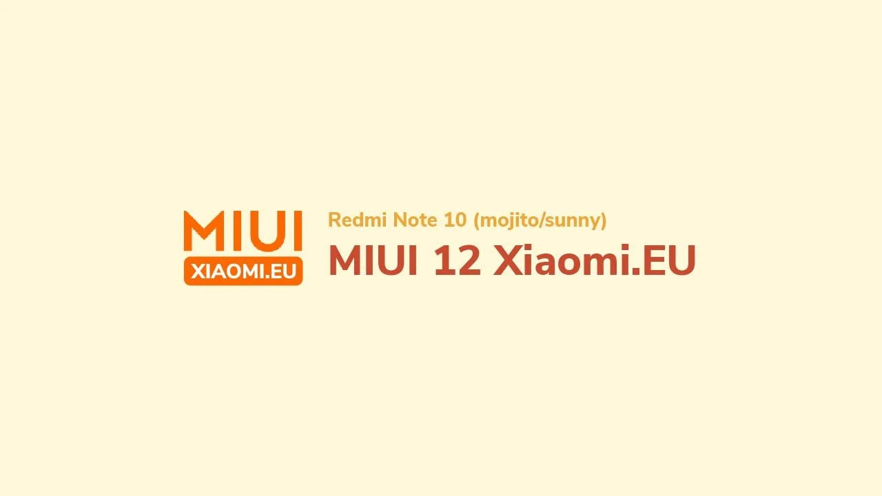 MIUI 12 Xiaomi EU Redmi Note 10 (mojito/sunny)