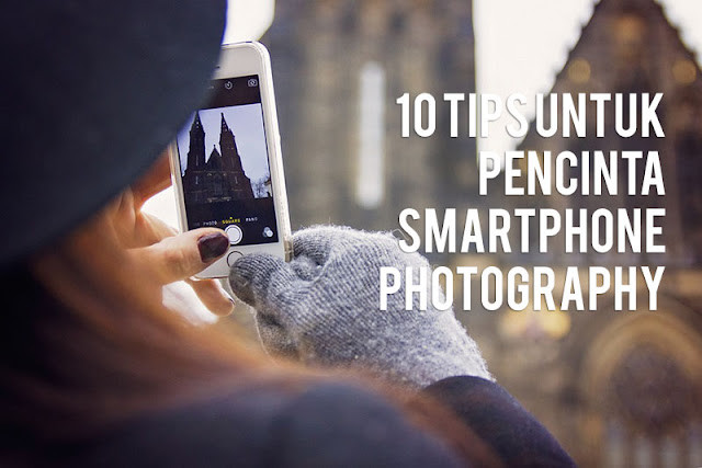 10 Teknik fotografi smartphone