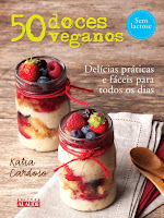 50 Doces Veganos - Delícias práticas e fáceis para todos os dias