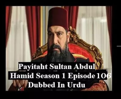   Payitaht sultan Abdul Hamid season 4 urdu subtitles episode 106