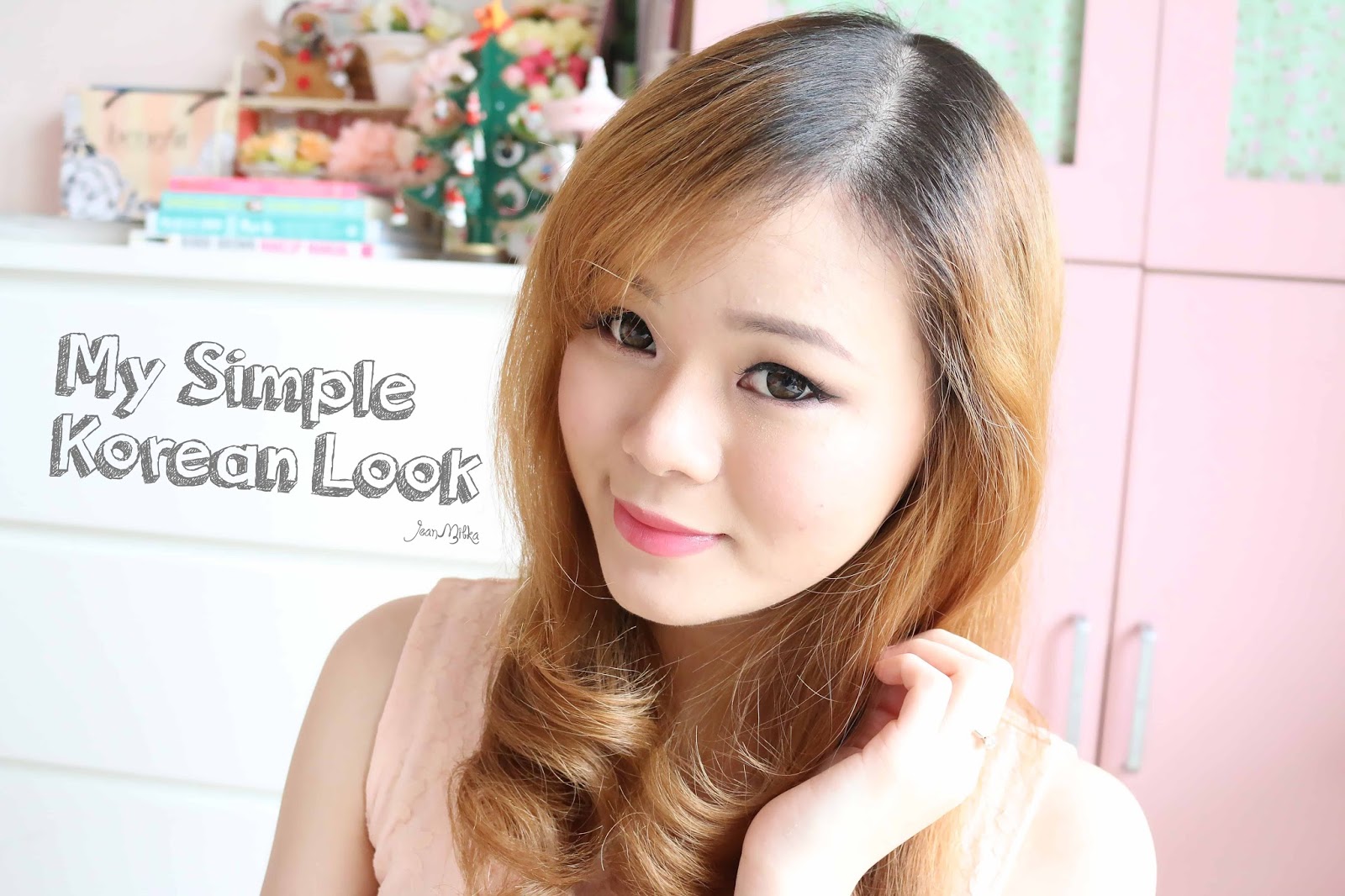 My Simple Korean Makeup Look Tips And Tutorial Video Jean Milka