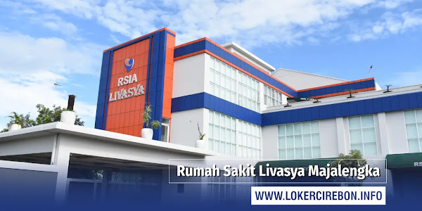 Lowongan Kerja Rumah Sakit Livasya Majalengka