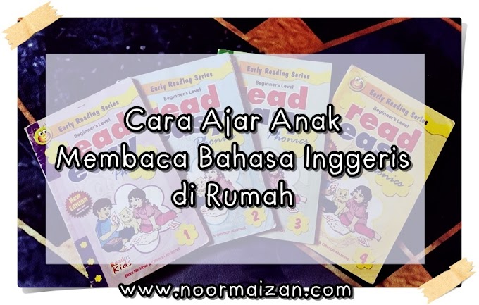 Cara Ajar Anak Membaca Bahasa Inggeris di Rumah