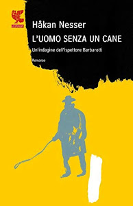 L'uomo senza un cane: Un caso per il commissario Barbarotti