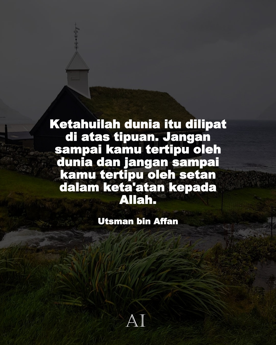 Wallpaper Kata Bijak Utsman bin Affan  (Ketahuilah dunia itu dilipat di atas tipuan. Jangan sampai kamu tertipu oleh dunia dan jangan sampai kamu tertipu oleh setan dalam keta'atan kepada Allah.)