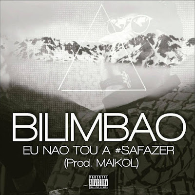 Bilimbão - Eu não tou a #safazer ( Prod by Maikol) 