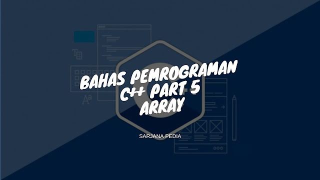 Contoh Program Array 1 Dimensi Dan Array 2 Dimensi Bahasa C++