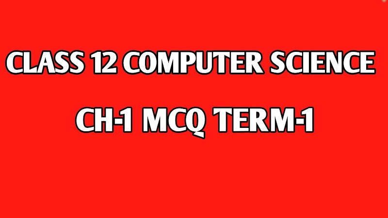 Class 12  Computer Science  Ch-Python Revision Tour-1 mcq question CBSE Term-1 2021-2022 .