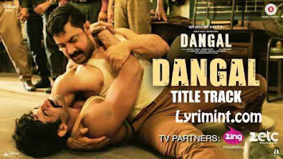 DANGAL LYRICS ( Title Song) – Aamir Khan | Daler Mehndi 