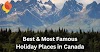 Top 5 Best & Most Famous Holiday Places in Canada