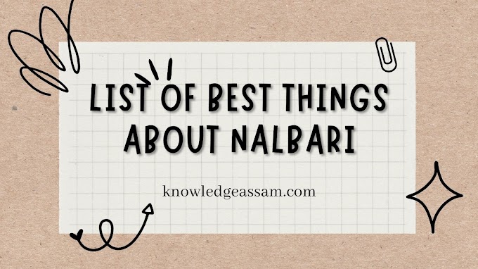  List of Best things in Nalbari District you need to know as a Nolbeira