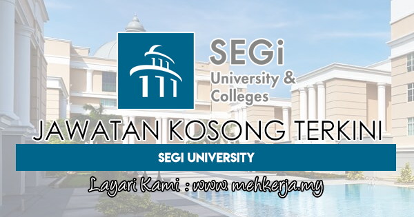 Jawatan Kosong Terkini 2018 di SEGi University