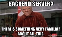 Backend server theres something very familiar about all this