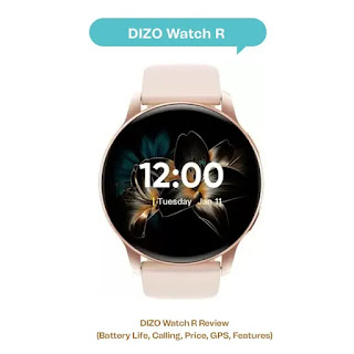 DIZO Watch R Review (Battery Life, Calling, Price, GPS, Features)