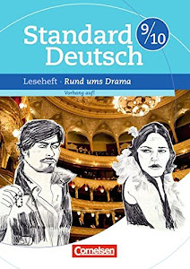 Standard Deutsch - 9./10. Schuljahr: Rund ums Drama - Vorhang auf! - Leseheft mit Lösungen