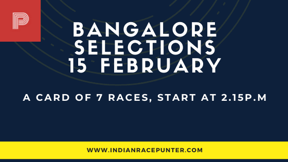 Bangalore Race Selections 15 February, India Race Tips by indianracepunter, 