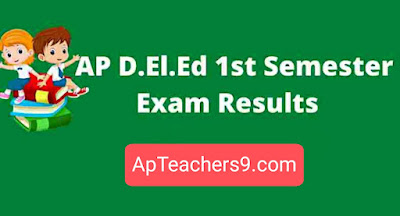 D.El.Ed., 1″ Semester Examinations June-2022 (for Regular candidates of 2020-22 and once failed candidates for 2019-21 batch) Results
