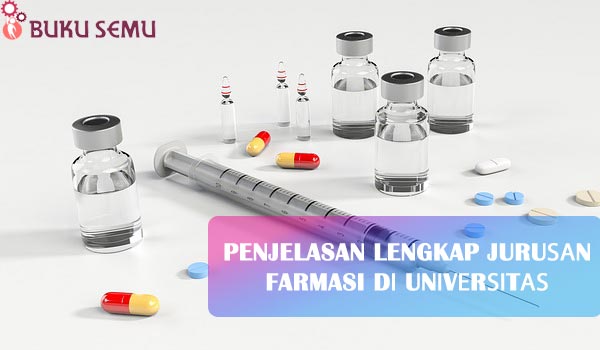 Penjelasan Lengkap Juruѕаn Farmasi dі Unіvеrѕіtаѕ Bеѕеrtа Hal Yang Ada dі Sеkоlаh Farmasi, bukusemu, masuk universitas