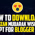 How to Download Ramzan Mubarak Wishing Script for Blogger + Website 2019