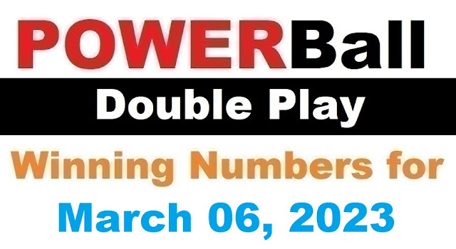 PowerBall Double Play Winning Numbers for March 06, 2023