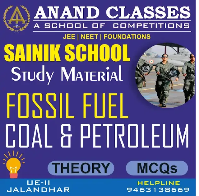 ANAND CLASSES - Science-Fossil Fuel-Coal and Petroleum-Sainik School  Entrance Exam for Class 9 Coaching Center Study Material Notes in Jalandhar