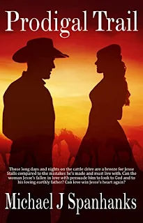 Prodigal Trail: A Historical Christian Western Romance (Jesse Stalls Series) by Michael J Spanhanks