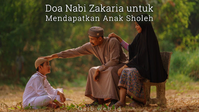 Doa Nabi Zakaria untuk Mendapatkan Anak Sholeh