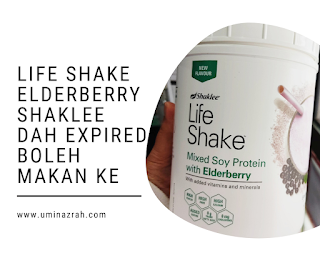 Life Shake Elderberry Shaklee Dah Expired Boleh Makan Ke Tak