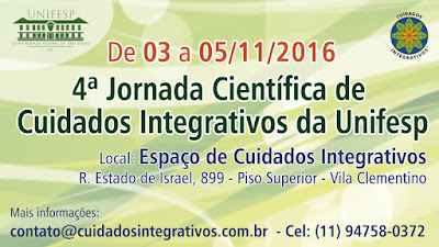 4ª Jornada de Cuidados Integrativos da Unifesp, de 03 a 04/11/16. Mais informações: contato@cuidadosintegrativos.com.br