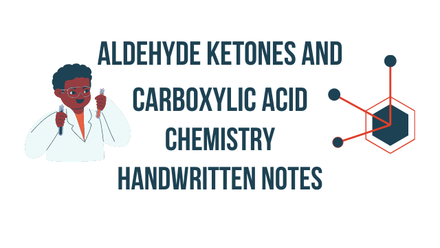 Class 12 Chemistry chapter 12 Aldehyde Ketones and Carboxylic acid handwritten notes