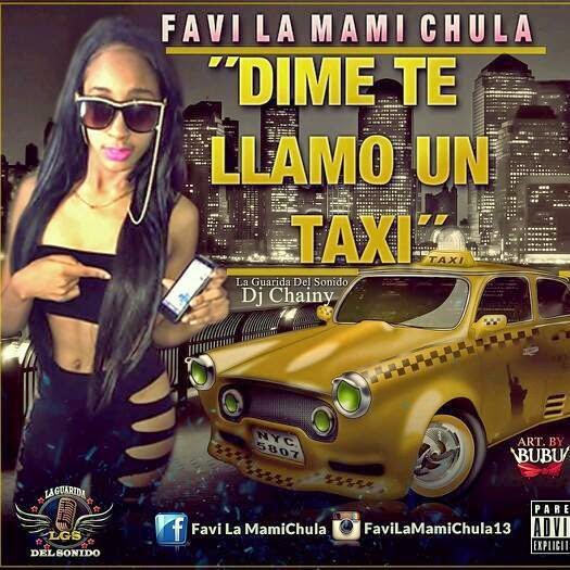 EXCLUSIVO: Favi La Mami Chula - Dime Te Llamo Un Taxi 