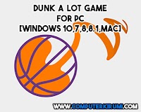 Download/Install Dunk a Lot Game For PC[windows 7,8,8.1,10,MAC]