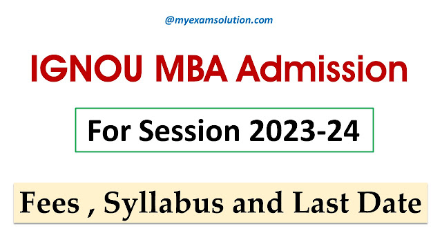 IGNOU MBA Distance Admission 2023-24 Fees , Syllabus and Last Date