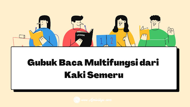 Gubuk Baca Multifungsi dari Kaki Semeru