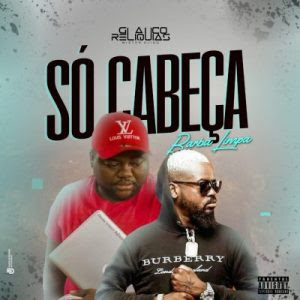 DJ Glauco Reliquias – Só Cabeça (Afro House) ( 2020 ) [DOWNLOAD MP3]