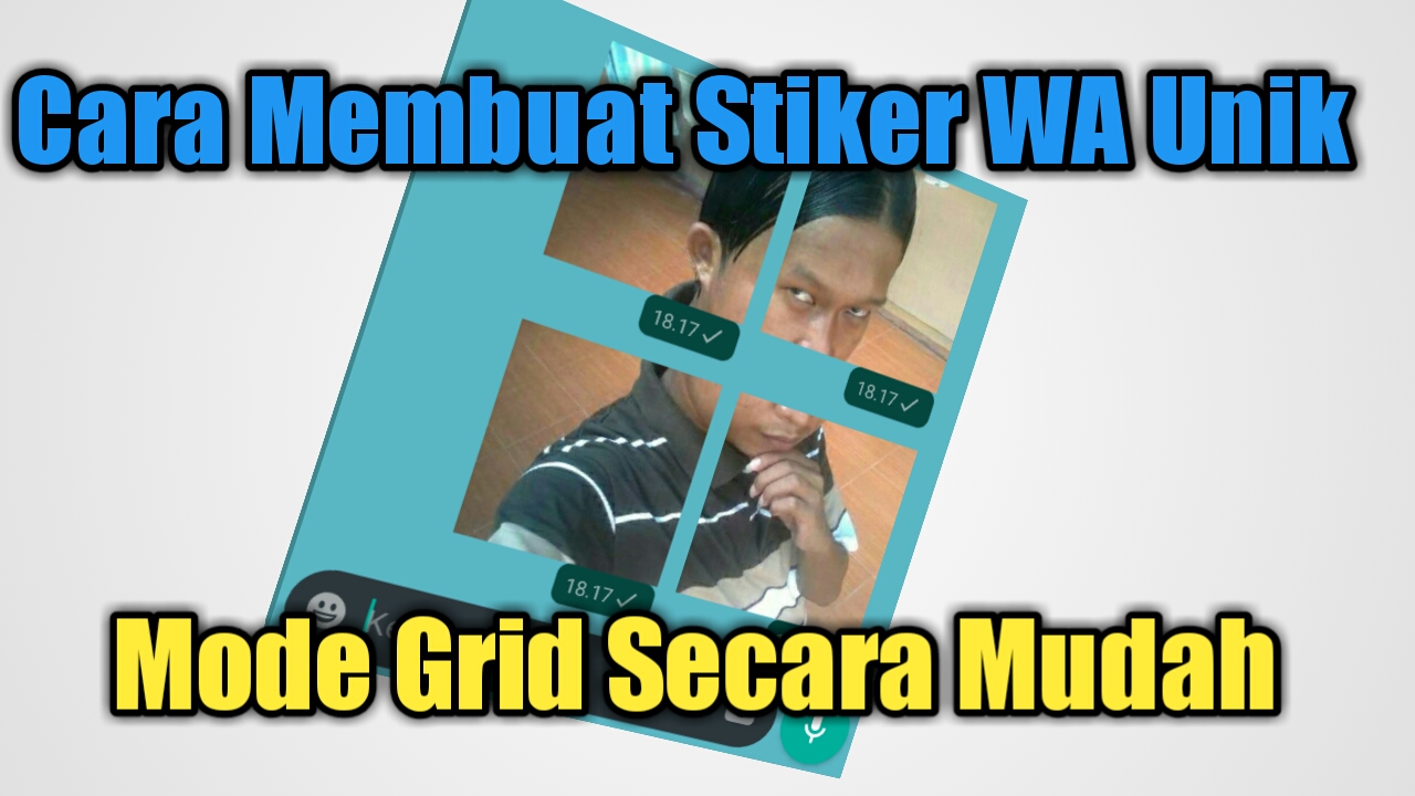 Cara Membuat Stiker Wa Unik Mode Grid Secara Mudah Trik Teknologi