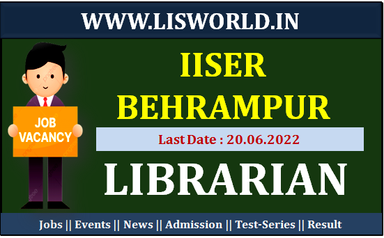  Recruitment for Librarian at IISER Behrampur, Last Date : 20/06/2022