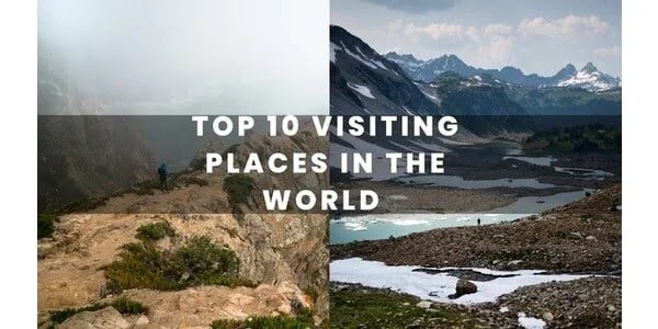 Top 10 Visiting Places in the World