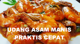 Resep Udang Asam Manis Praktis dan Cepat