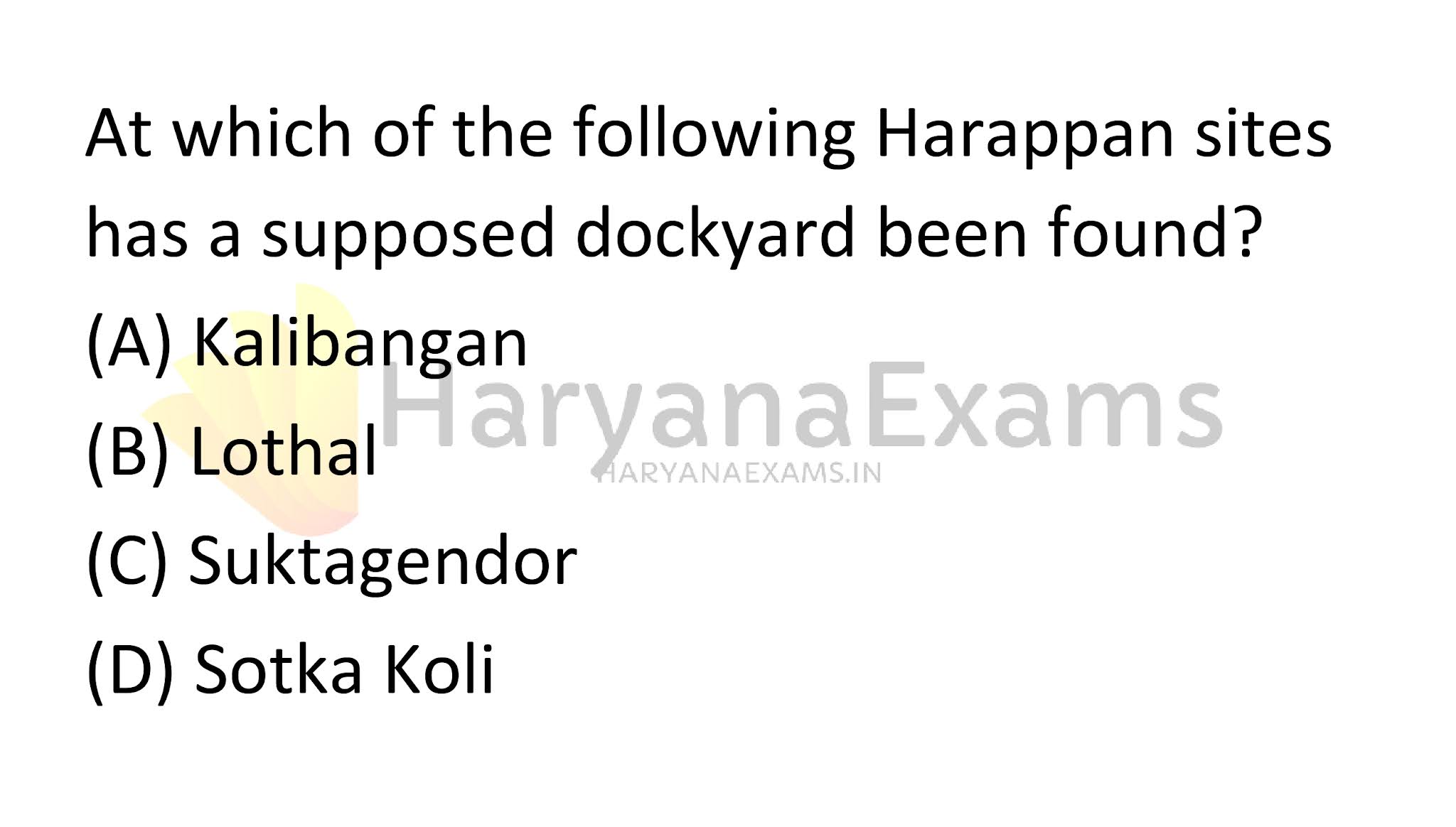 At which of the following Harappan sites has a supposed dockyard been found?