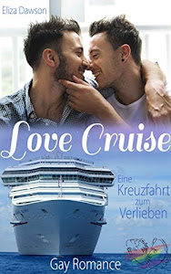 Love Cruise: Eine Kreuzfahrt zum Verlieben