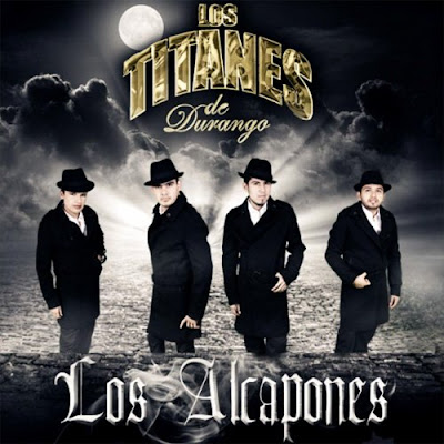Los Titanes De Durango - Los Alcapones ( Disco Oficial 2012)