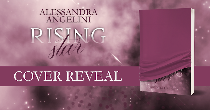 [Cover Reveal] Rising Star (You Only Live Once #2) Alessandra Angelini