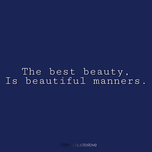 The best beauty, Is beautiful manners. 