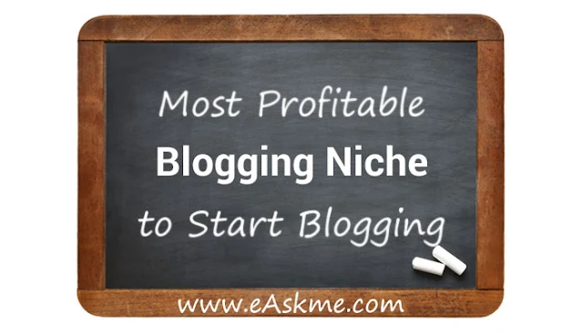 Most Profitable Blogging Niche to Start Blogging: eAskme