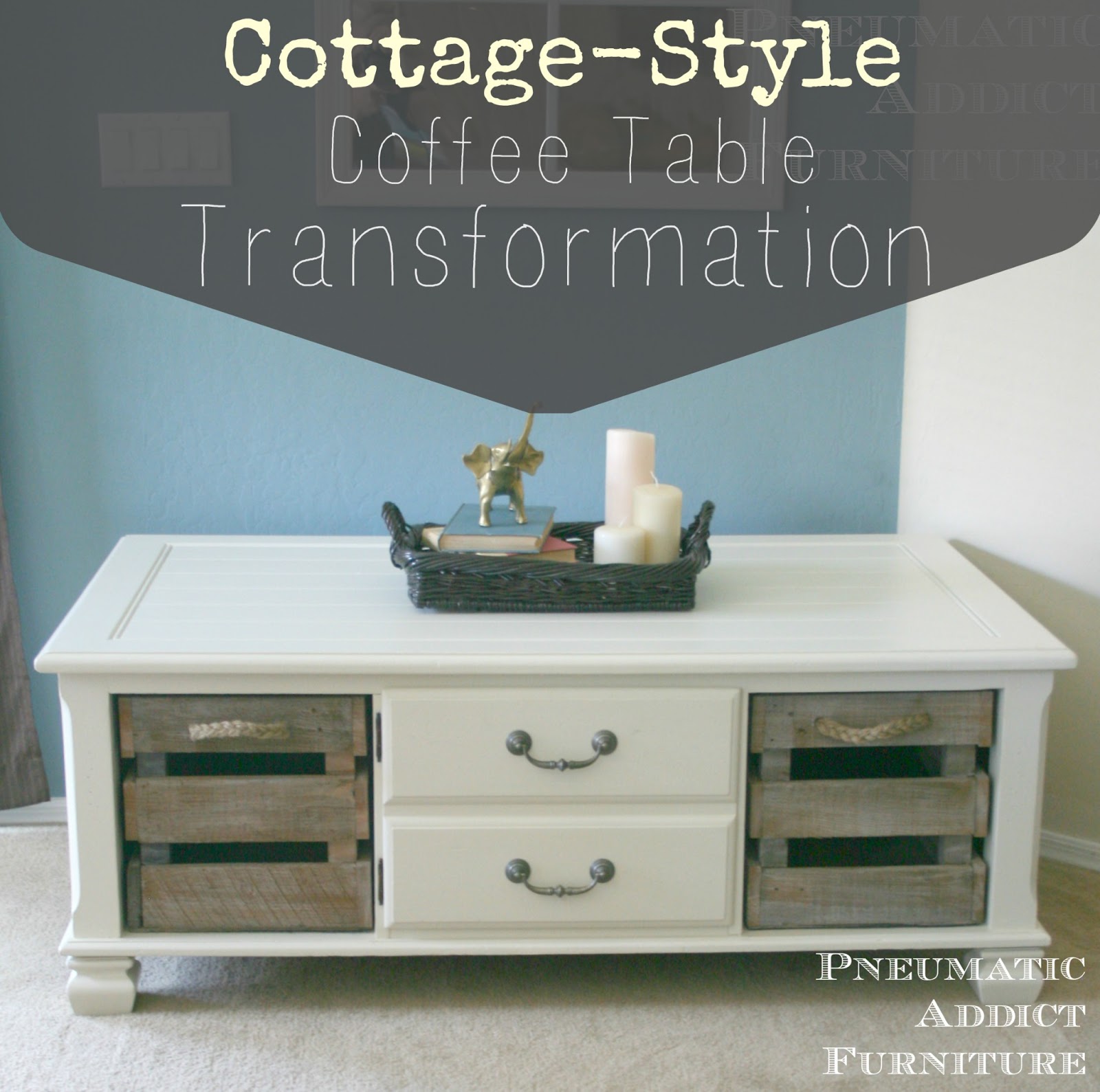 Pneumatic Addict Furniture: Cottage-Style Coffee Table Transformation