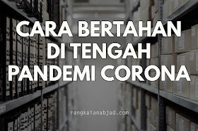 Bagaimana Cara Bertahan Di Tengah Pandemi Corona