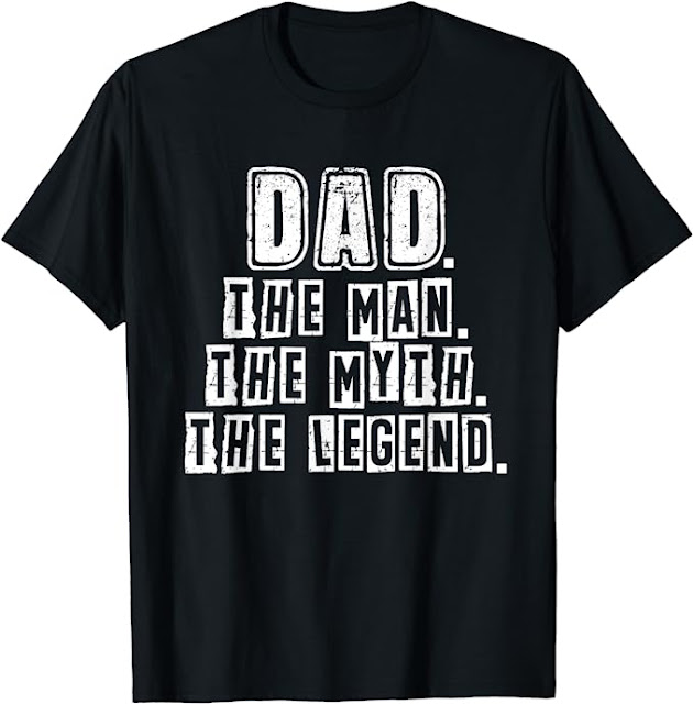 Dad The Man The Myth The Legend, Father's Day Shirt Grandpa T-Shirt