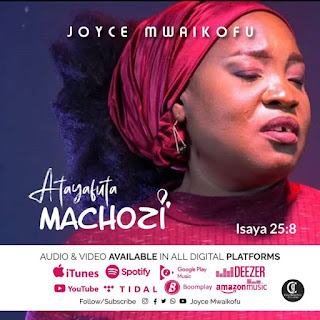 AUDIO Joyce Mwaikofu – Atayafuta Machozi Mp3 Download