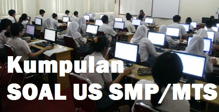 Latihan Soal Ujian Sekolah SMP / MTS Tahun Pelajaran 2020/2021